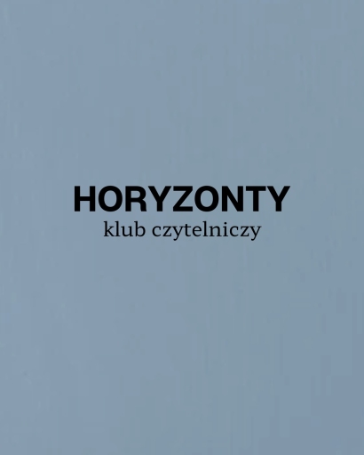 HORYZONTY / klub czytelniczy / Dorota Grabek „Zmartwychwstanki”
