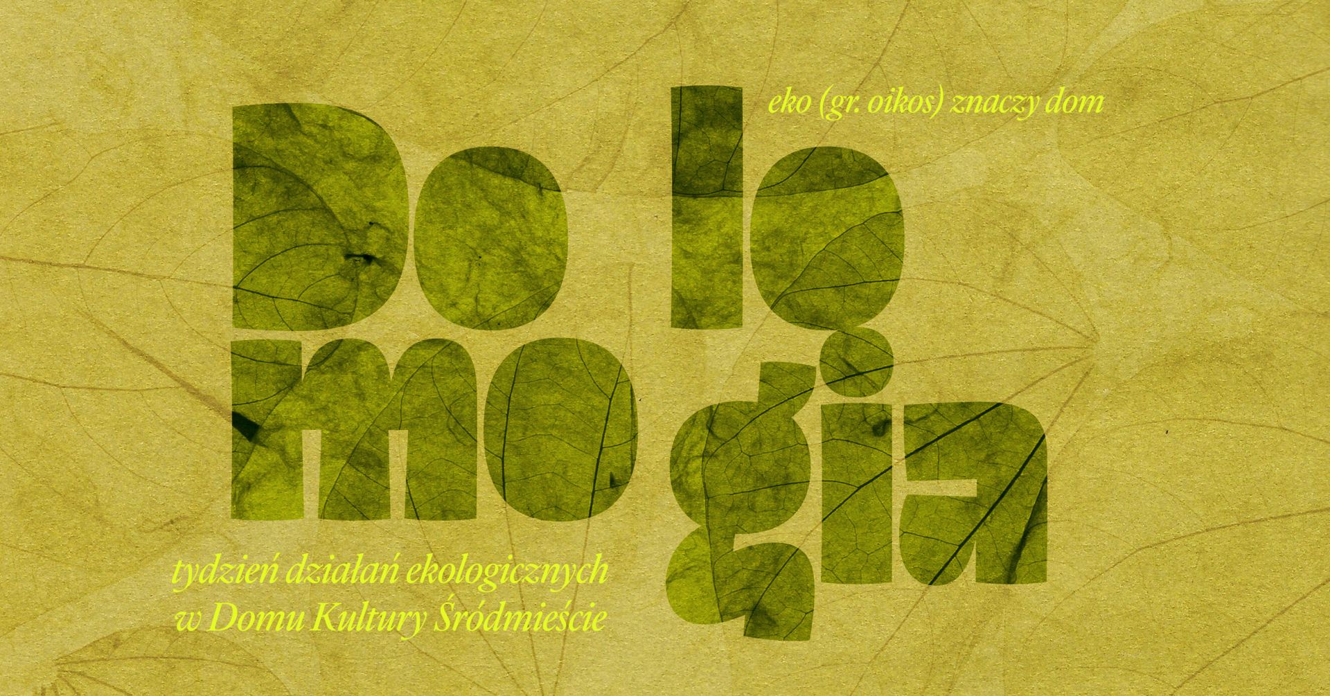 Domology: “eco” (Greek oikos) means “home” • Week of Ecological Activities
