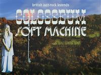 Colosseum + Soft Machine