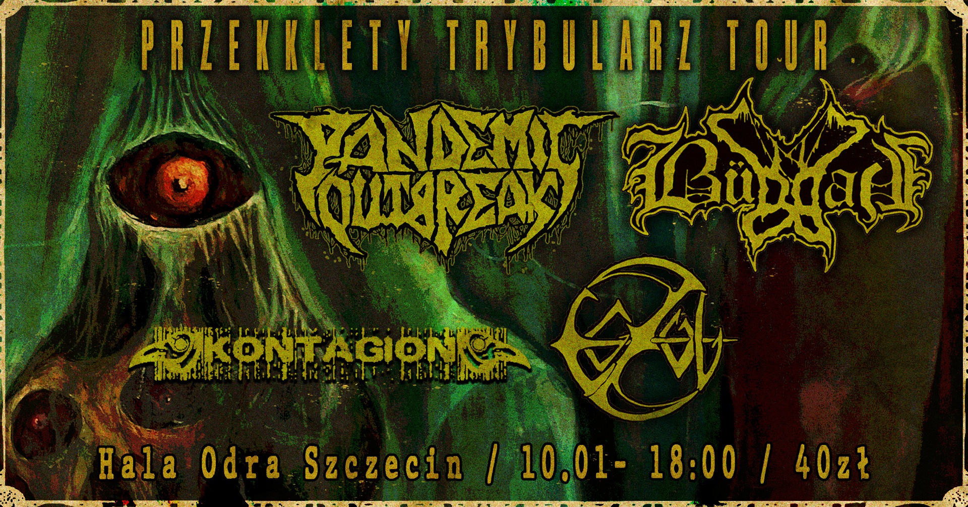 PRZE(K)KLĘTY TRYBULARZ TOUR: PANDEMIC OUTBREAK/BUDDAH/EGZUL/+TBA